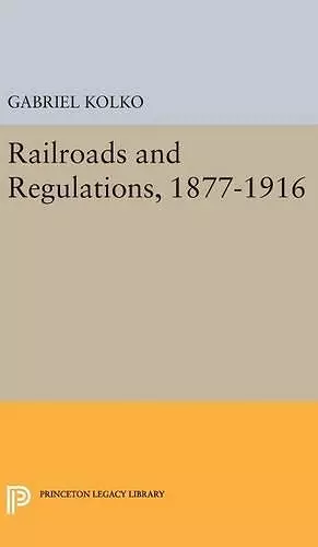 Railroads and Regulations, 1877-1916 cover