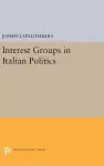 Interest Groups in Italian Politics cover