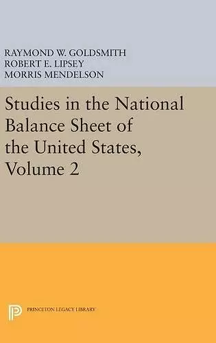 Studies in the National Balance Sheet of the United States, Volume 2 cover