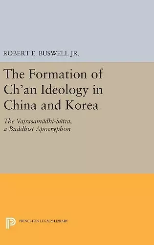 The Formation of Ch'an Ideology in China and Korea cover