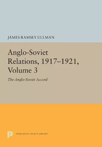 Anglo-Soviet Relations, 1917-1921, Volume 3 cover