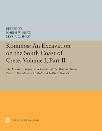 Kommos: An Excavation on the South Coast of Crete, Volume I, Part II cover