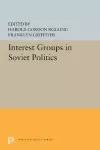 Interest Groups in Soviet Politics cover