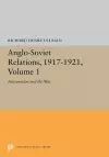 Anglo-Soviet Relations, 1917-1921, Volume 1 cover