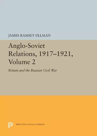 Anglo-Soviet Relations, 1917-1921, Volume 2 cover