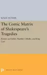 The Comic Matrix of Shakespeare's Tragedies cover