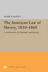 The American Law of Slavery, 1810-1860 cover