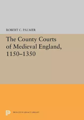 The County Courts of Medieval England, 1150-1350 cover