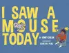 I Saw A Mouse Today cover