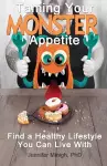 Taming Your Monster Appetite cover