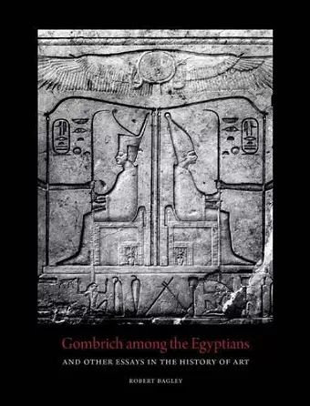 Gombrich among the Egyptians and Other Essays in the History of Art cover