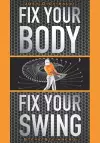 Fix Your Body, Fix Your Swing cover