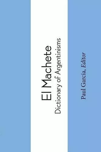 El Machete. Dictionary of Argentinisms cover