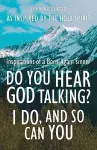 Do You Hear God Talking I Do and So Can You cover