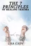 7 Principles of Healing Trauma cover