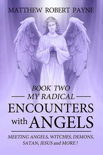 My Radical Encounters with Angels cover
