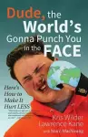 Dude, The World's Gonna Punch You in the Face cover