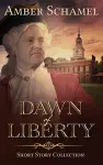 Dawn of Liberty - Short Story Collection cover