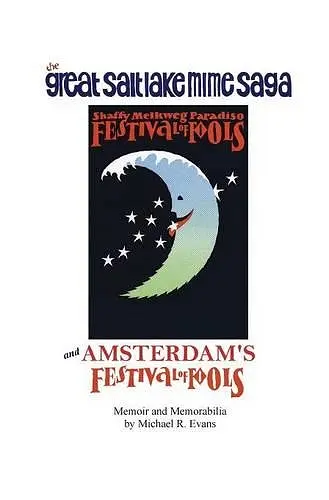 The Great Salt Lake Mime Saga and Amsterdam's Festival of Fools cover