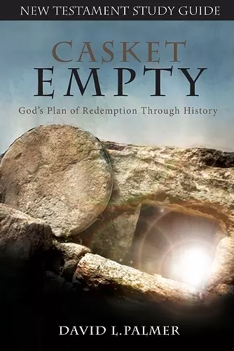 CASKET EMPTY God's Plan of Redemption through History cover