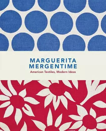 Marguerita Mergentime: American Textiles, Modern Ideas cover