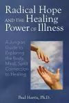 Radical Hope and the Healing Power of Illness cover