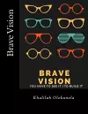 Brave Vision - You have to See it To Build It cover