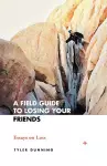 A Field Guide to Losing Your Friends cover