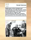 Statements of the Receipts and Expenditures of Public Monies, During the Administration of the Finances by Robert Morris, Esquire, Late Superintendant; With Other Extracts and Accounts from the Public Records cover