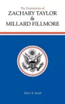 The Presidencies of Zachary Taylor and Millard Fillmore cover