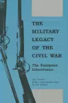 The Military Legacy of the Civil War cover