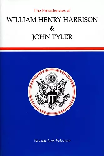 The Presidencies of William Henry Harrison and John Tyler cover