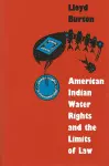 American Indian Water Rights and the Limits of Law cover