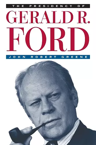 The Presidency of Gerald R. Ford cover