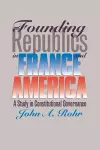 Founding Republics in France and America cover