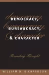 Democracy, Bureaucracy and Character cover
