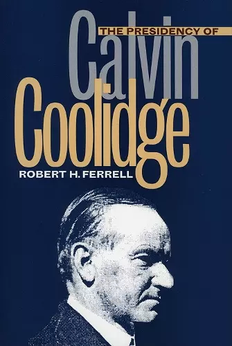 The Presidency of Calvin Coolidge cover