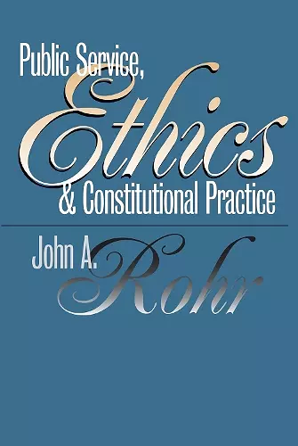 Public Service, Ethics and Constitutional Practice cover