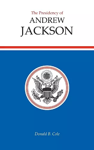 The Presidency of Andrew Jackson cover