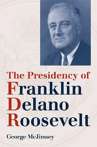 The Presidency of Franklin Delano Roosevelt cover