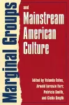 Marginal Groups and Mainstream American Culture cover
