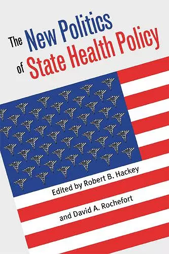 The New Politics of State Health Policy cover