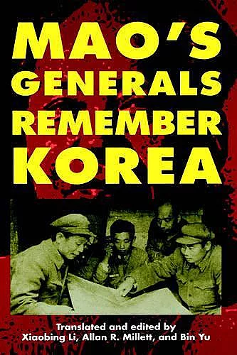 Mao's Generals Remember Korea cover