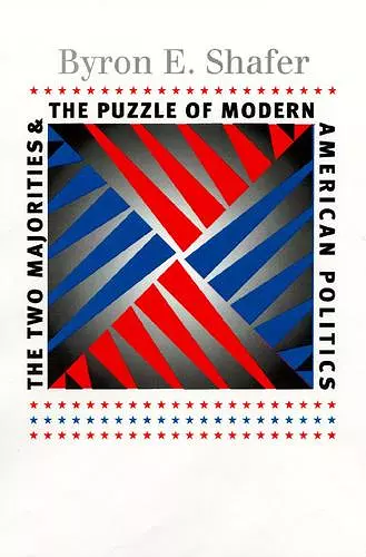 The Two Majorities and the Puzzle of Modern American Politics cover