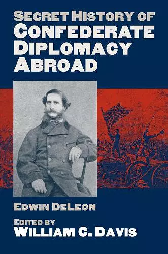 Secret History of Confederate Diplomacy Abroad cover