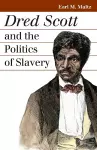 Dred Scott and the Politics of Slavery cover