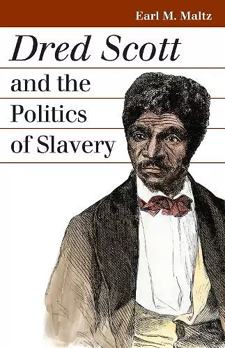 Dred Scott and the Politics of Slavery cover