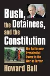 Bush, the Detainees, and the Constitution cover