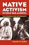 Native Activism in Cold War America cover