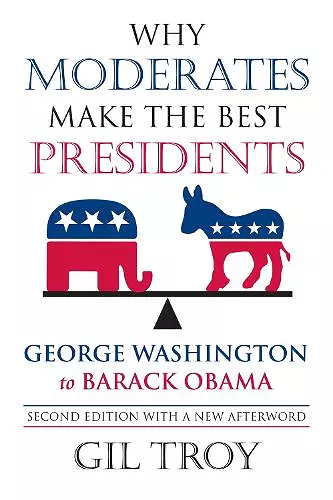 Why Moderates Make the Best Presidents cover